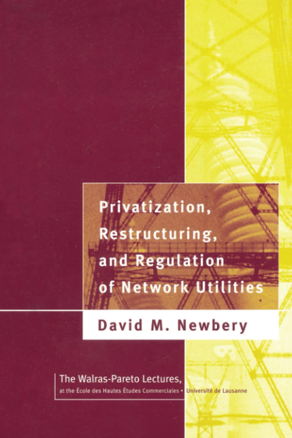 Privatization, Restructuring, and Regulation of Network Utilities (Walras-Pareto Lecture Series) Business, Finance & Career
