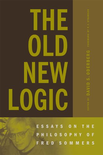 The Old New Logic: Essays on the Philosophy of Fred Sommers (Bradford Book) Philosophy