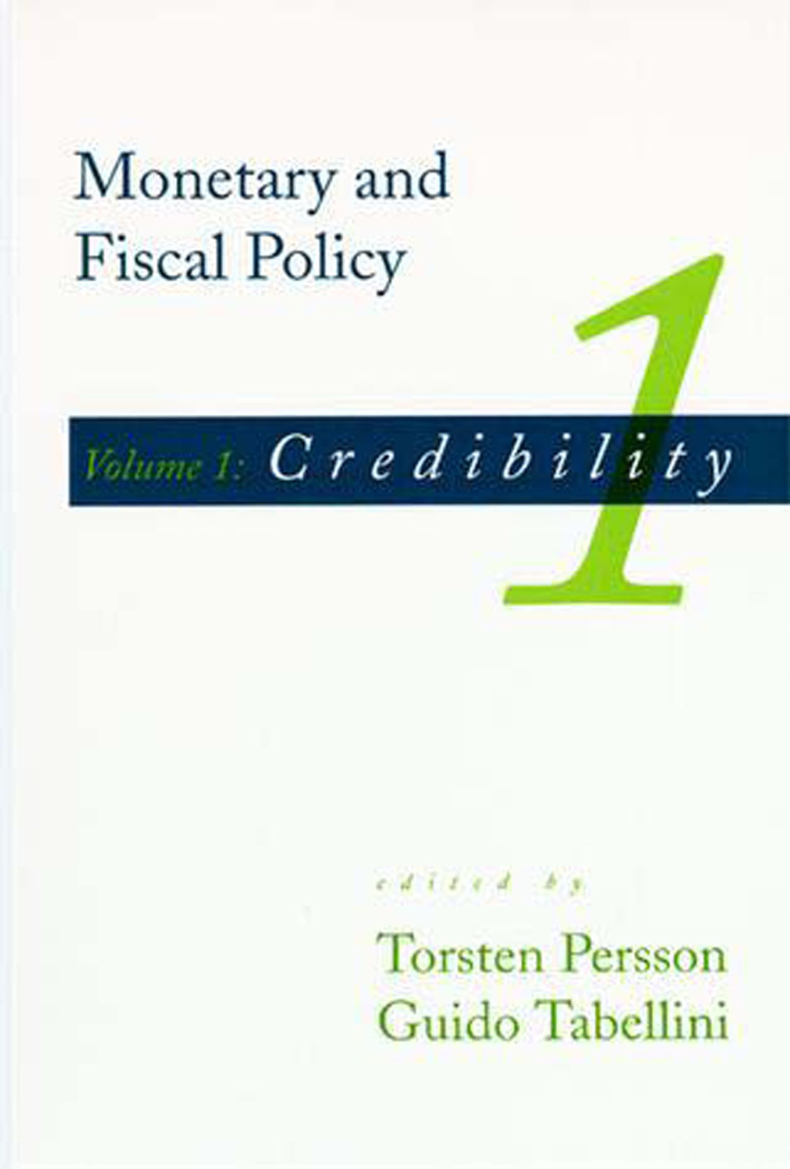 Monetary And Fiscal Policy (MIT Press): Volume 1: Credibility (Monetary & Fiscal Policy, Band 1) Business, Finance & Career