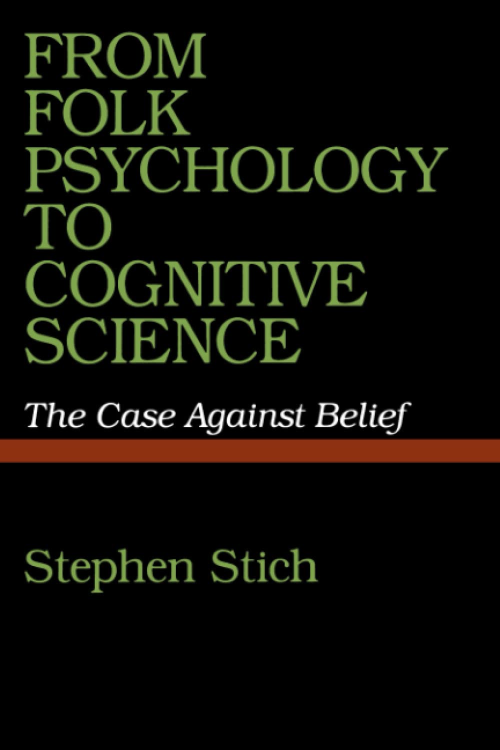 From Folk Psychology to Cognitive Science: The Case against Belief (The MIT Press) Psychology