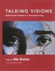 Talking Visions: Multicultural Feminism in a Transnational Age (Documentary Sources in Contemporary Art) Books