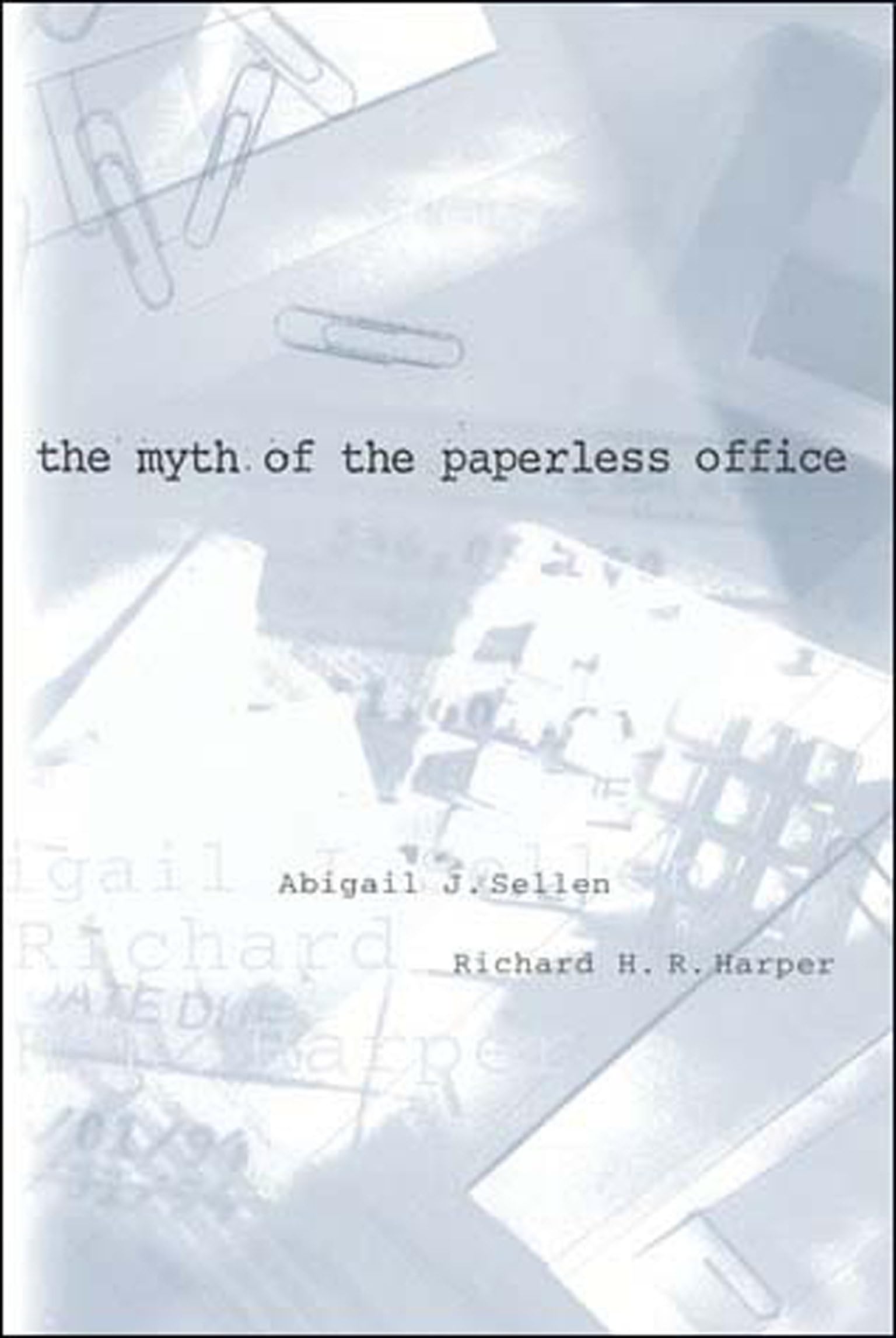 The Myth of the Paperless Office book