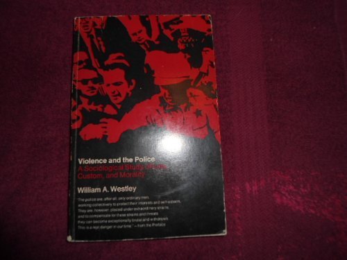 Violence and the Police: A Sociological Study of Law, Custom, and Morality Social Sciences