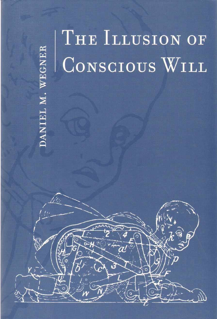 Illusion of Conscious Will Philosophy Books