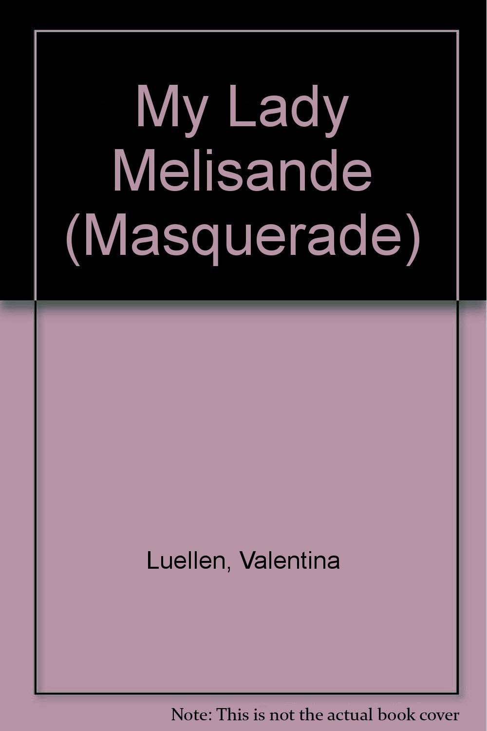 My Lady Melisande (Masquerade S.) Books