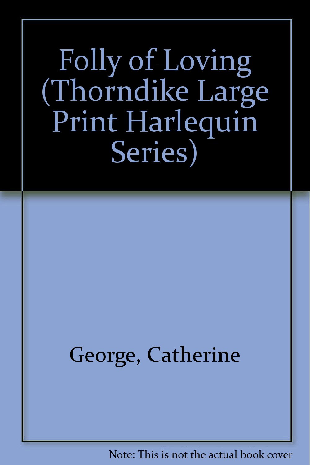 Folly of Loving (Thorndike Large Print Harlequin Series) Contemporary Romance