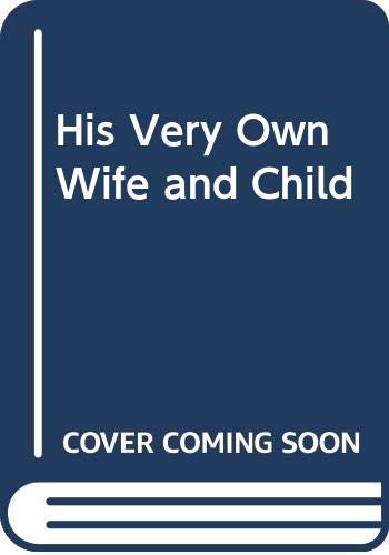 His Very Own Wife and Child book
