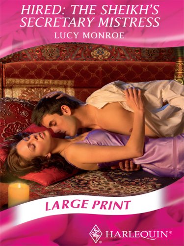 Hired: The Sheikh's Secretary Mistress (Romance Large Print) book