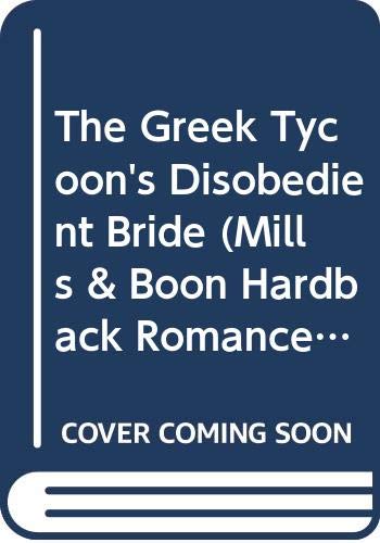 The Greek Tycoon's Disobedient Bride (Romance HB) book