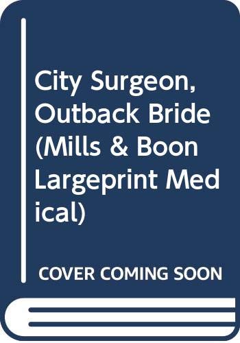 City Surgeon, Outback Bride (Mills & Boon Medical Largeprint) book