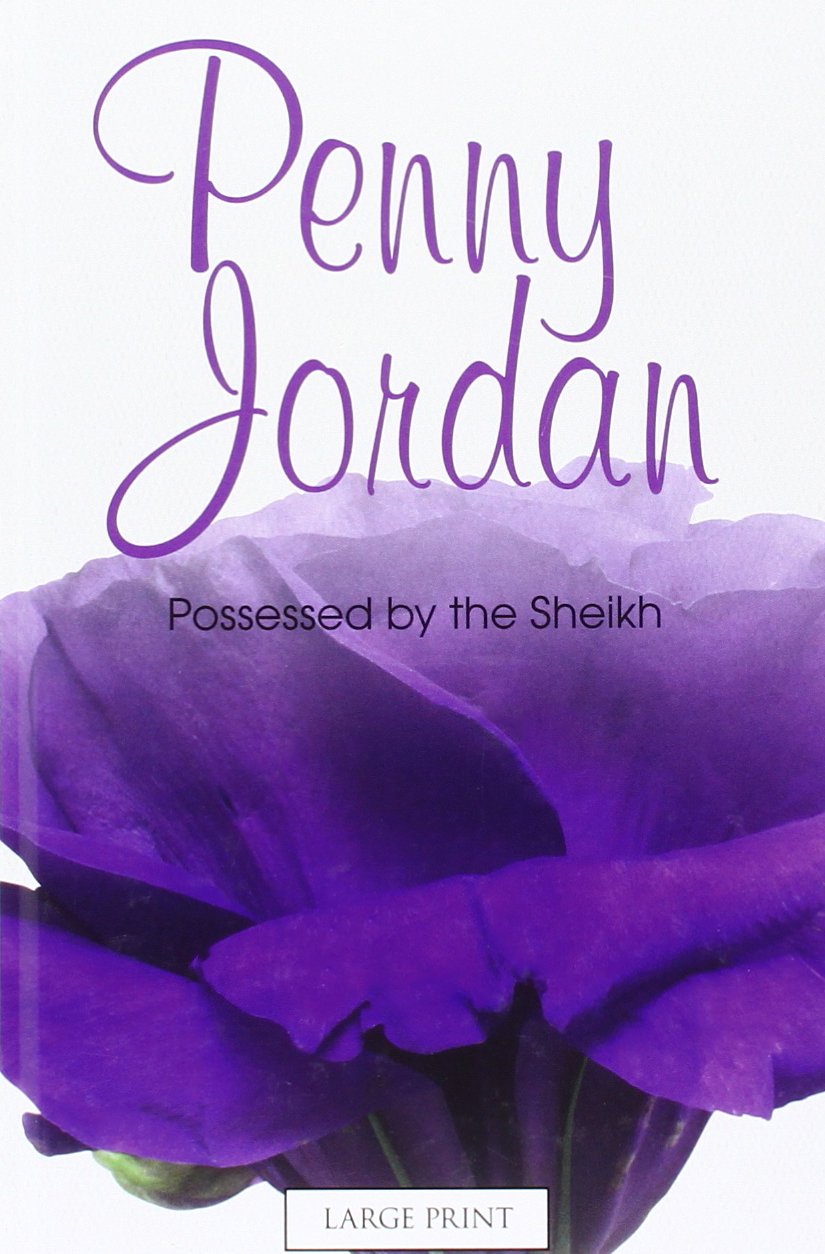 Possessed by the Sheikh (Mills & Boon Largeprint Penny Jordan) Contemporary Romance