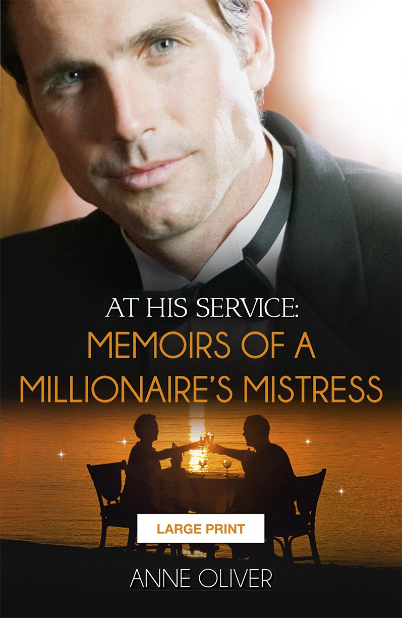 At His Service: Memoirs of a Millionaire's Mistress book