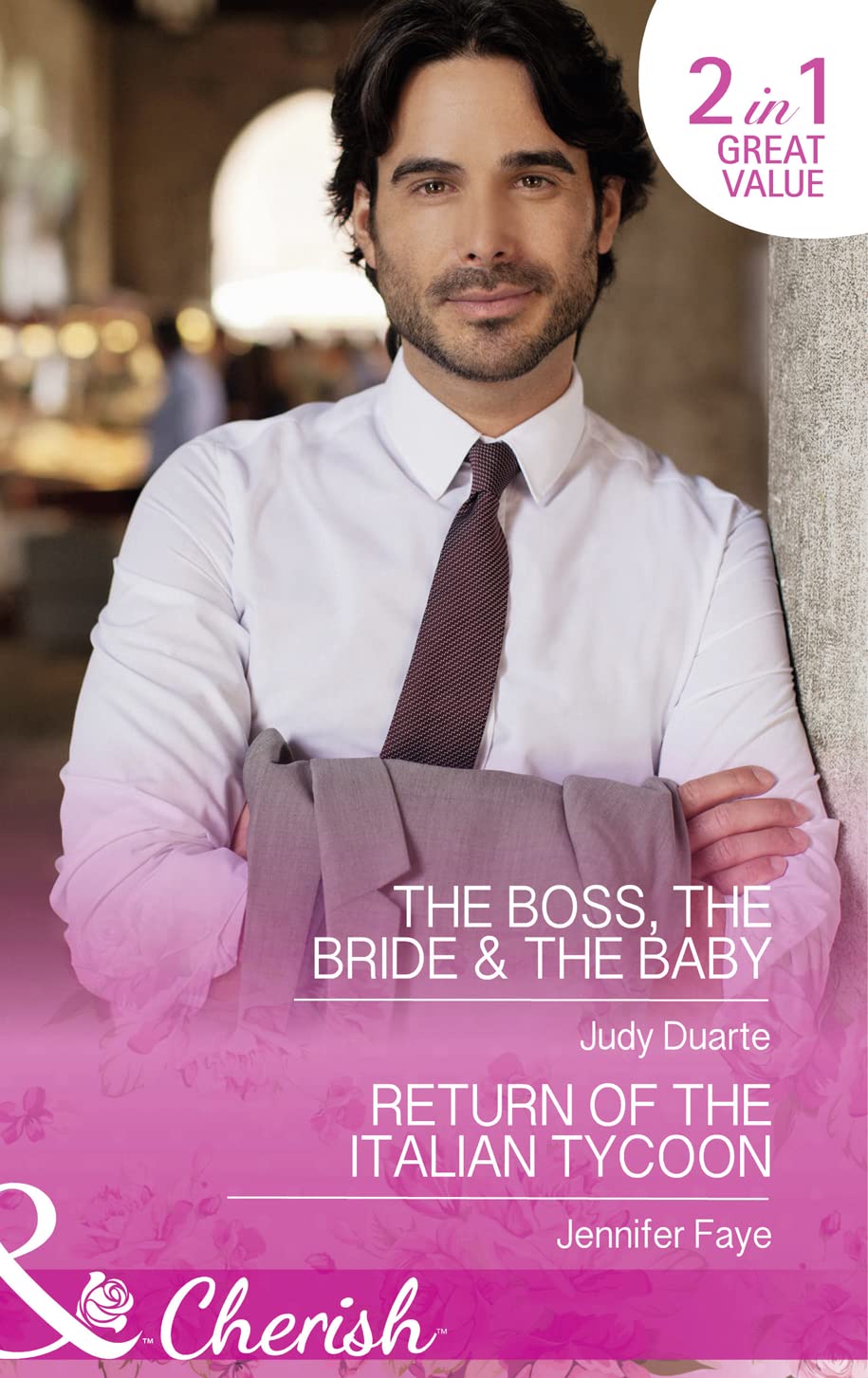 The Boss, The Bride and The Baby: The Boss, the Bride & the Baby (Brighton Valley Cowboys, Book 1) / Return of the Italian Tycoon (the Vineyards of Calanetti, Book 2) book