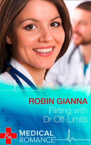 Flirting With Dr. Off-limits (Mills & Boon Medical, Band 1243) Contemporary literature