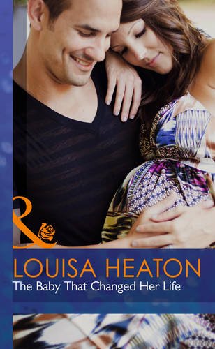 The Baby That Changed Her Life (Mills & Boon Hardback Romance) Contemporary literature