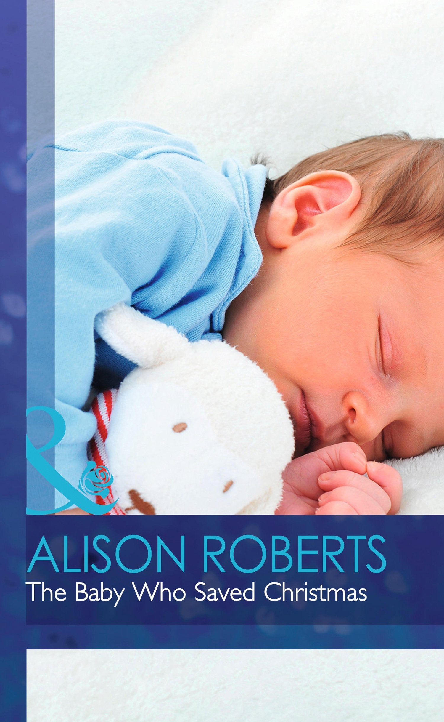 The Baby Who Saved Christmas (Mills & Boon Hardback Romance) Contemporary literature