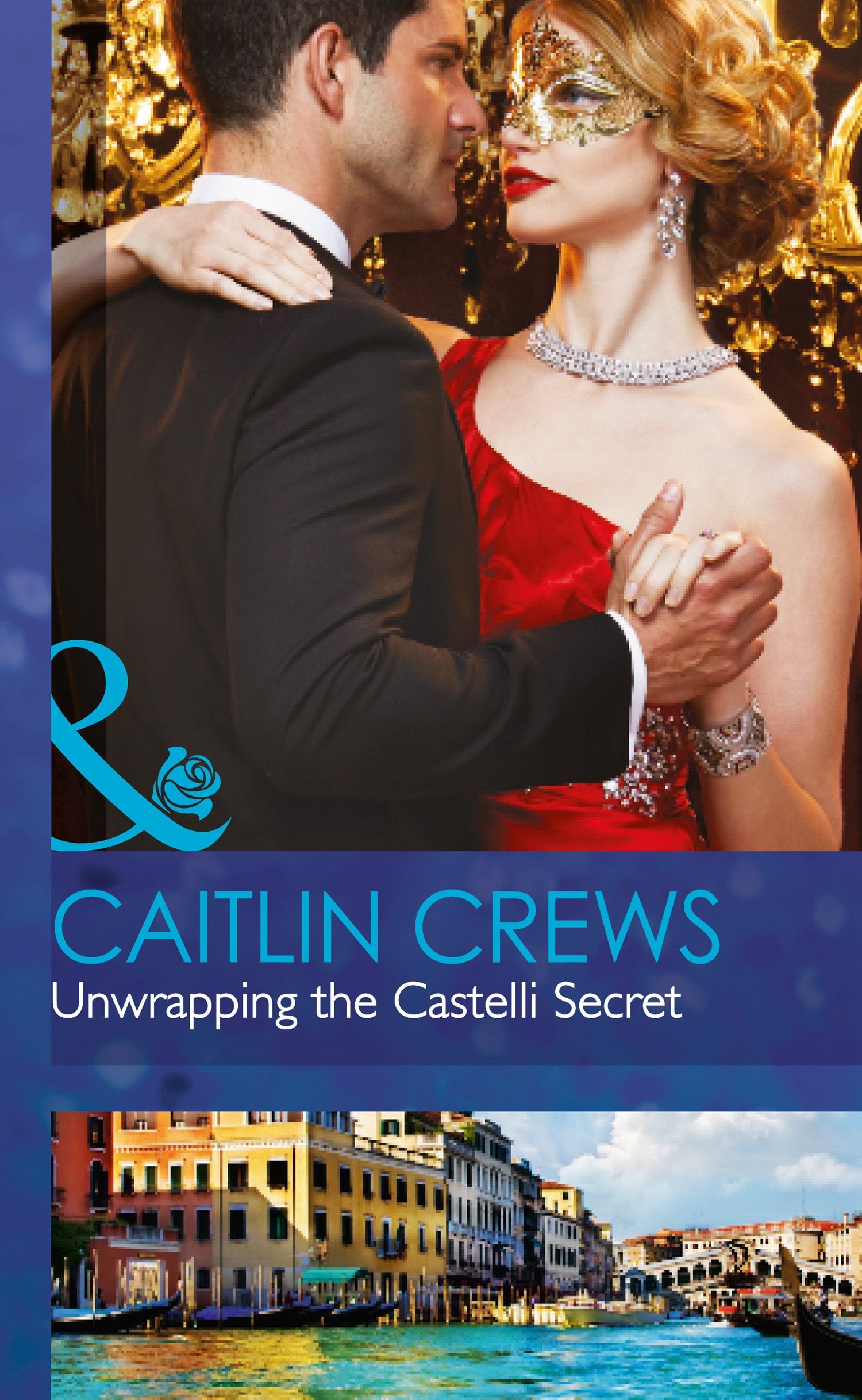 Unwrapping the Castelli Secret (Mills & Boon Hardback Romance) Contemporary literature