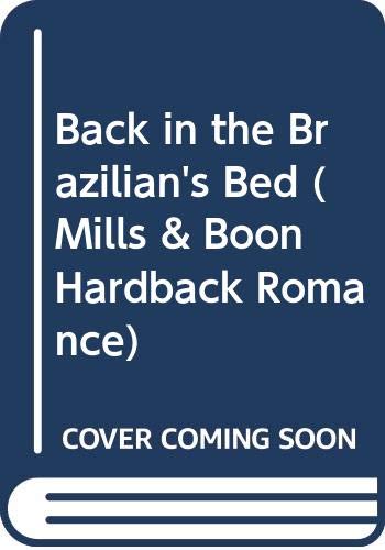 Back in the Brazilian's Bed (Mills & Boon Hardback Romance) Contemporary literature
