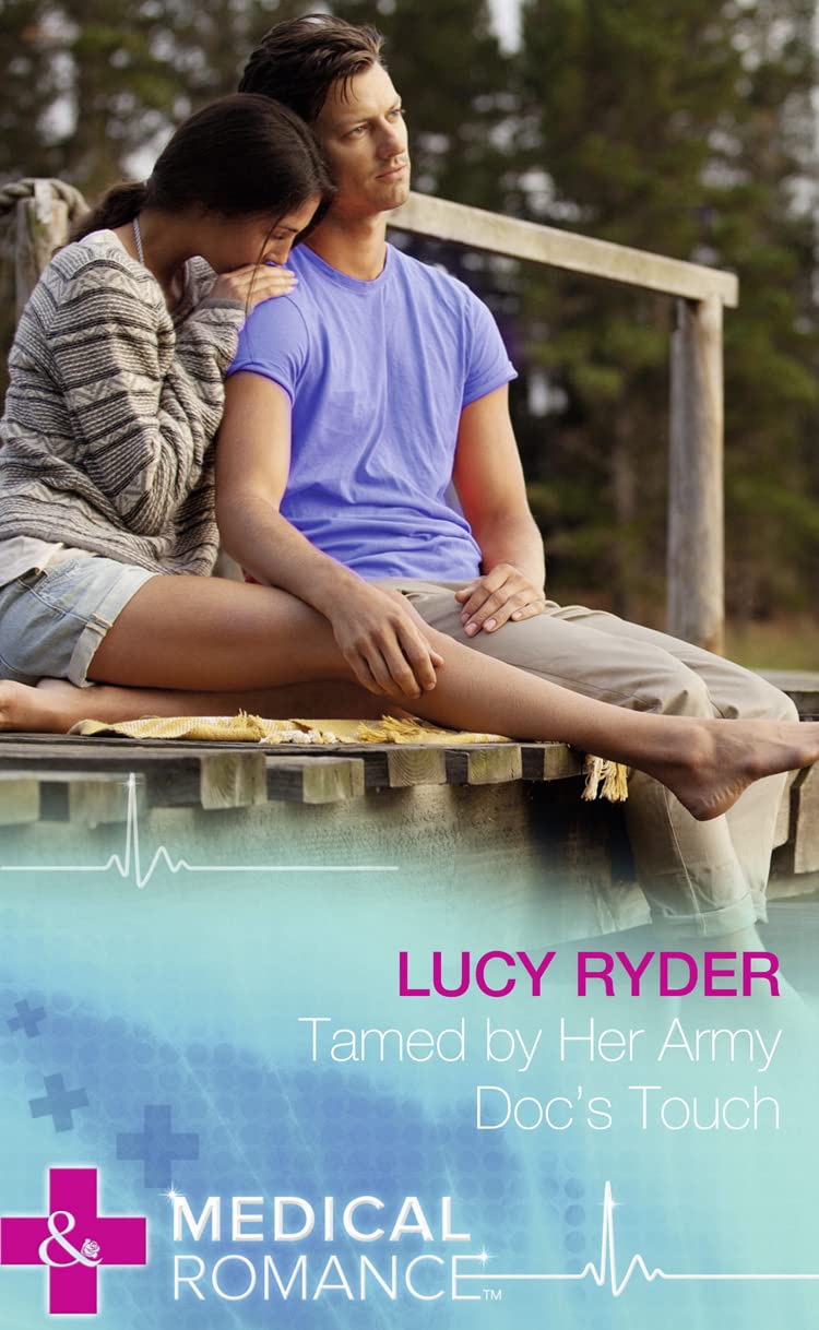 Tamed by Her Army Doc's Touch (Mills & Boon Medical Hardback) Contemporary literature
