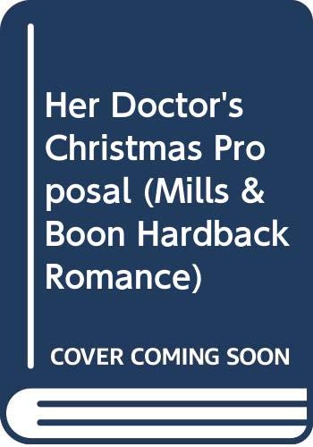 Her Doctor's Christmas Proposal (Mills & Boon Hardback Romance) Contemporary literature