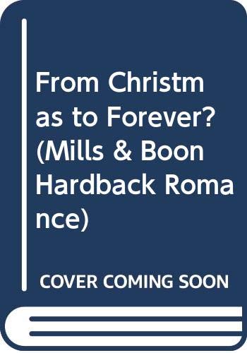 From Christmas to Forever? (Mills & Boon Hardback Romance) Contemporary literature
