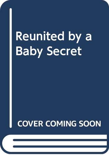 Reunited By A Baby Secret Contemporary literature
