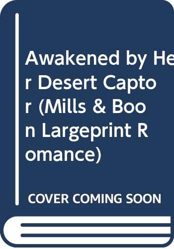 Awakened by Her Desert Captor (Mills & Boon Largeprint Romance) Contemporary literature