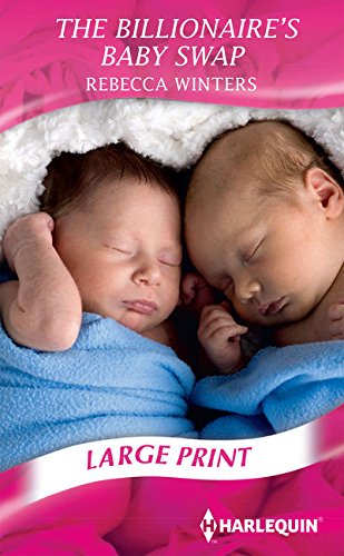 The Billionaire's Baby Swap (Mills & Boon Largeprint Romance) Contemporary literature
