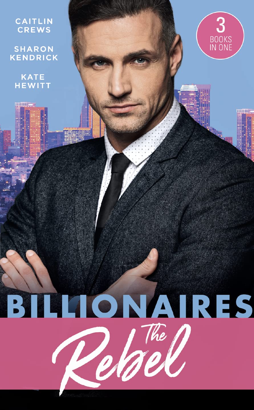 Billionaires: The Rebel: The Return of the Di Sione Wife (the Billionaire's Legacy) / Di Sione's Virgin Mistress (the Billionaire's Legacy) / a Di ... Greek's Pleasure (the Billionaire's Legacy) Contemporary literature Books