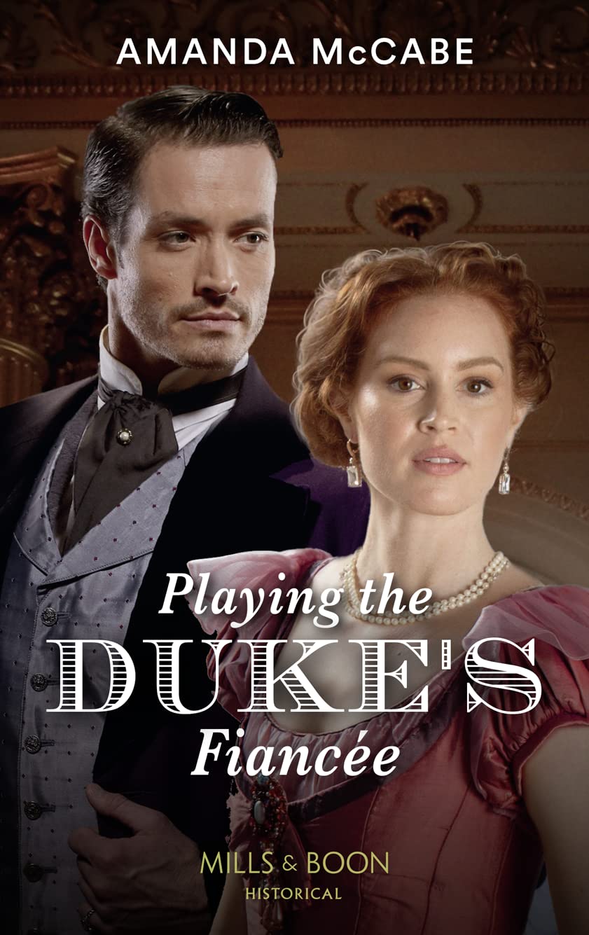 Playing The Duke's Fiancée: A Victorian Historical Romance (Dollar Duchesses) Historical Fiction