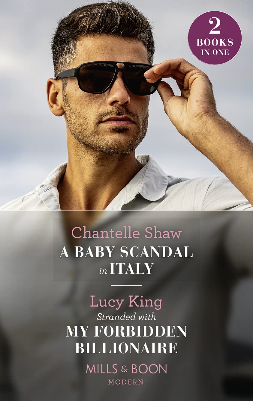 A Baby Scandal In Italy / Stranded With My Forbidden Billionaire: A Baby Scandal in Italy / Stranded with My Forbidden Billionaire Contemporary literature