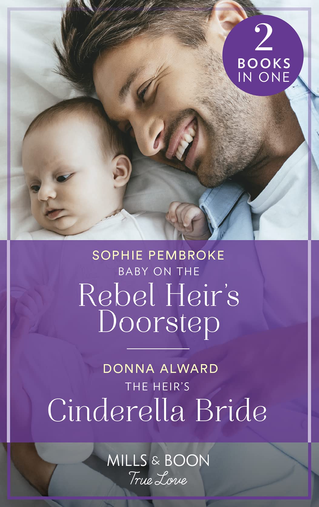 Baby On The Rebel Heir's Doorstep / The Heir's Cinderella Bride: Baby on the Rebel Heir's Doorstep (the Heirs of Wishcliffe) / the Heir's Cinderella Bride (Heirs to an Empire) book