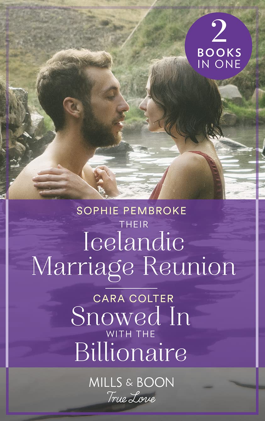 Their Icelandic Marriage Reunion / Snowed In With The Billionaire: Their Icelandic Marriage Reunion (Dream Destinations) / Snowed In with the Billionaire Contemporary literature Books