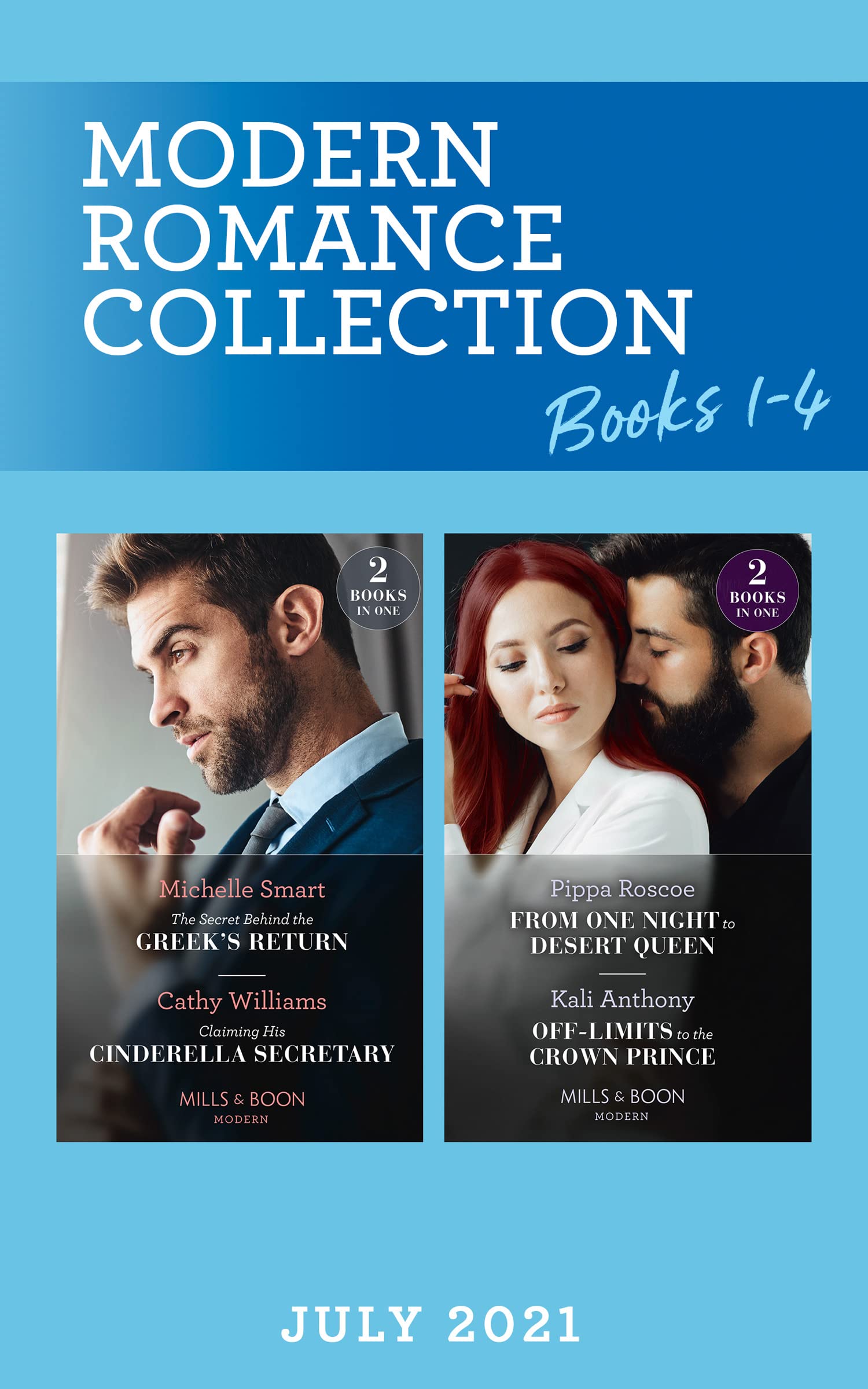 Modern Romance July 2021 Books 1-4: The Secret Behind the Greek's Return / Claiming His Cinderella Secretary / From One Night to Desert Queen / Off-Limits to the Crown Prince Contemporary literature Books
