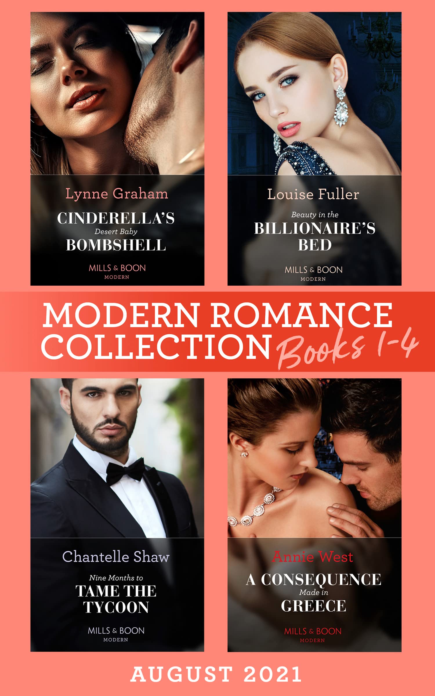 Modern Romance August 2021 Books 1-4: Cinderella's Desert Baby Bombshell (Heirs for Royal Brothers) / Beauty in the Billionaire's Bed / Nine Months to Tame the Tycoon / A Consequence Made in Greece Contemporary literature