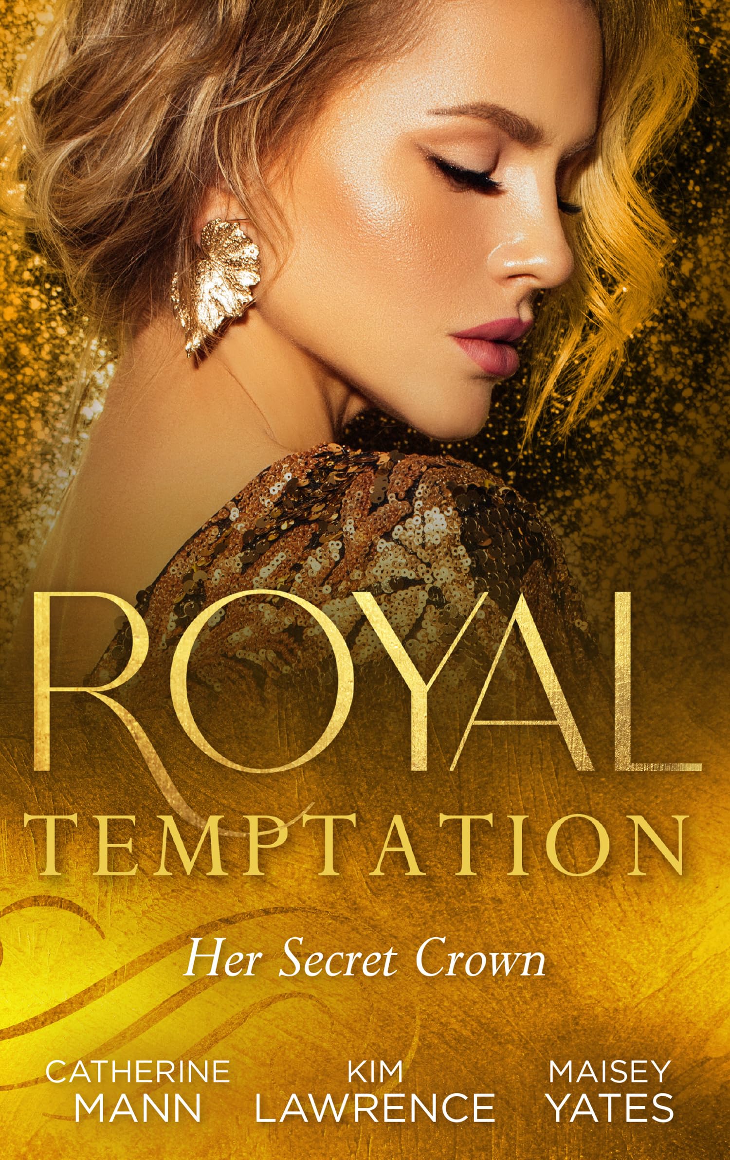 Royal Temptation: Her Secret Crown: The Tycoon Takes a Wife / A Ring to Secure His Crown / Crowned for My Royal Baby Contemporary literature