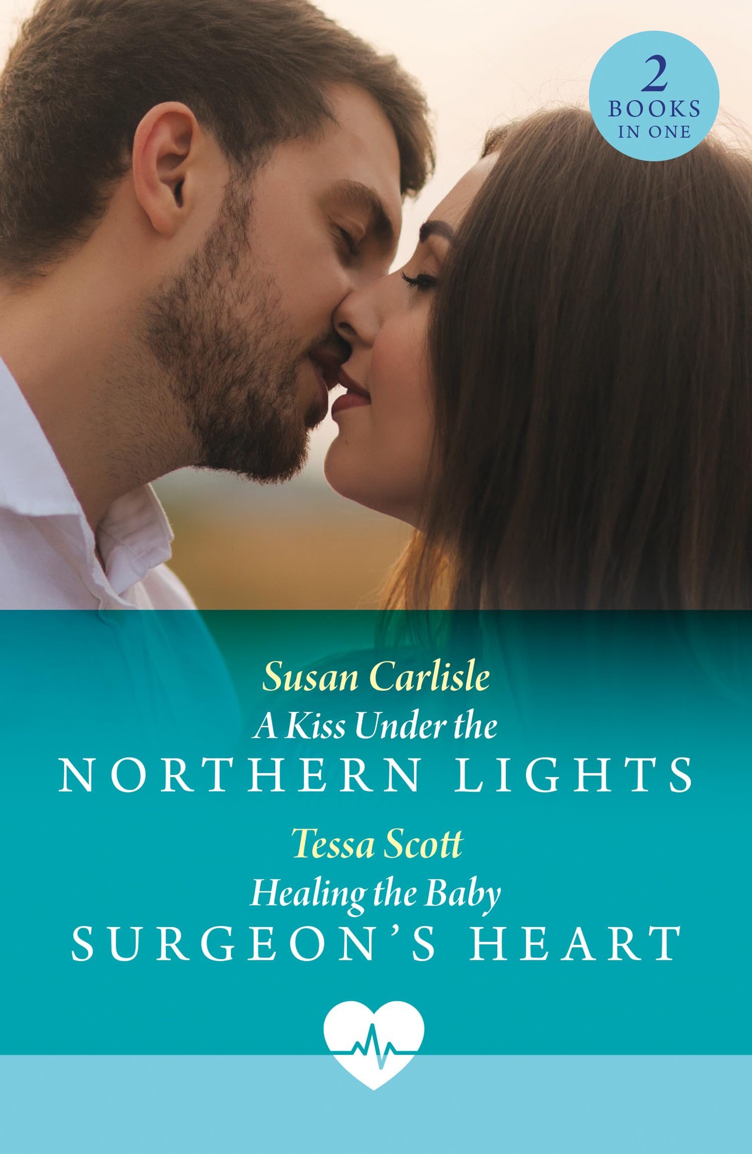 A Kiss Under The Northern Lights / Healing The Baby Surgeon's Heart: A Kiss Under the Northern Lights / Healing the Baby Surgeon's Heart Contemporary literature Books