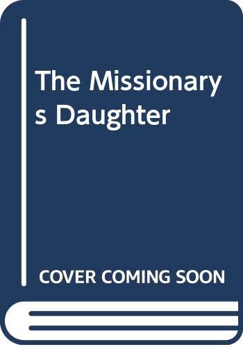 The Missionarys Daughter book