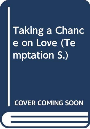Taking a Chance on Love (Temptation S.) Contemporary Romance