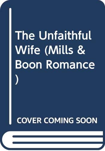 The Unfaithful Wife (Mills & Boon Romance) Contemporary Romance