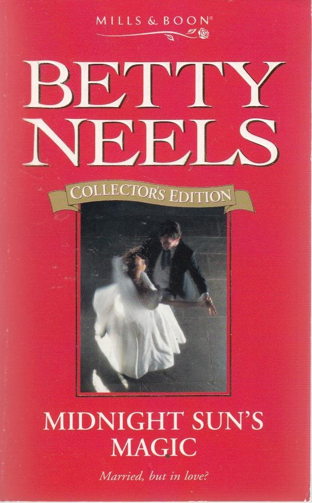 Midnight Sun's Magic (Betty Neels Collector's Editions, Band 34) Contemporary Romance