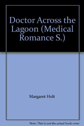 Doctor Across the Lagoon (Mills & Boon Medical) Contemporary Romance
