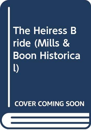The Heiress Bride (Mills & Boon Historical) Historical Fiction