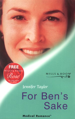 For Ben's Sake (Mills & Boon Medical) Contemporary Romance