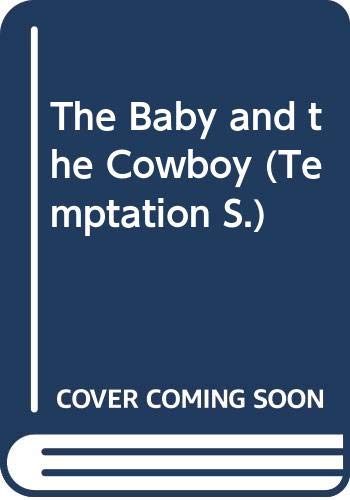 The Baby and the Cowboy (Temptation S.) Contemporary Romance
