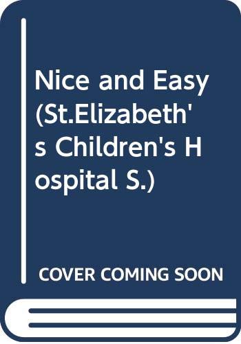 Nice and Easy (St.Elizabeth's Children's Hospital S.) Contemporary Romance