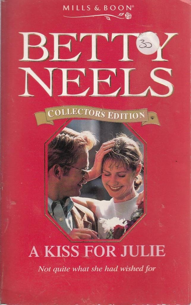 A Kiss for Julie (Betty Neels Collector's Editions, Band 116) Contemporary Romance