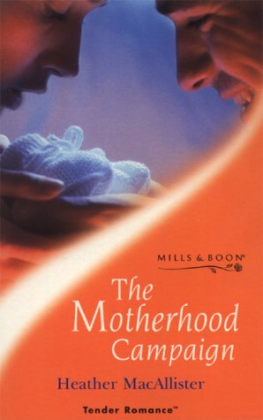The Motherhood Campaign (Tender Romance S.) Contemporary Romance