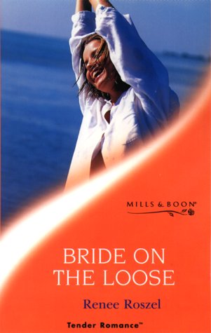 Bride on the Loose (Tender Romance S.) Contemporary Romance