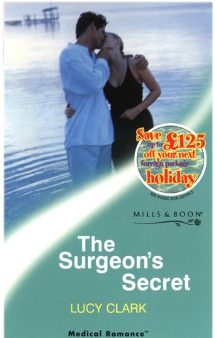 The Surgeon's Secret (Mills & Boon Medical) Contemporary Romance